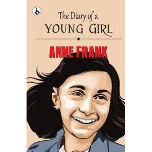 The Diary of a Young Girl -- Anne Frank